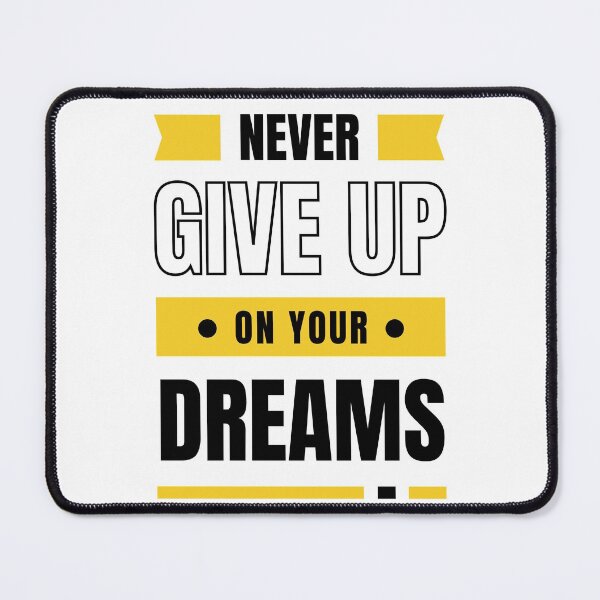 Item preview, Never Give Up On Your Dreams designed and sold by Stronskyj23.