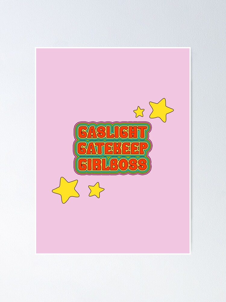 gas light gatekeep girlboss