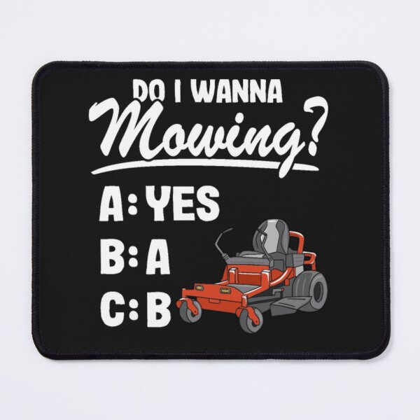 Item preview, Do I Wanna Mowing Lawn designed and sold by StarcyWol.