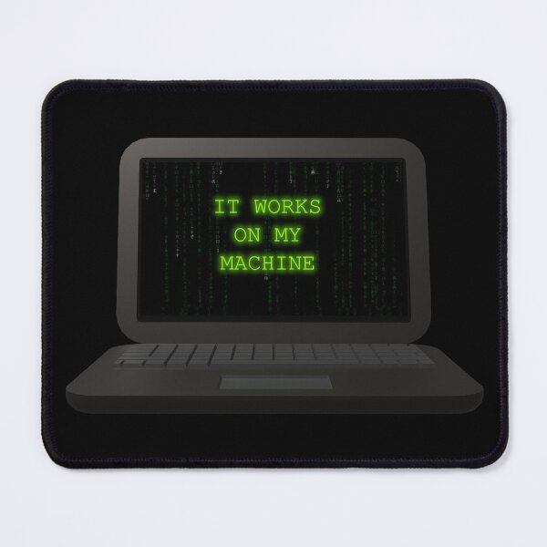 Item preview, It Works On My Machine designed and sold by skoolsarecool.
