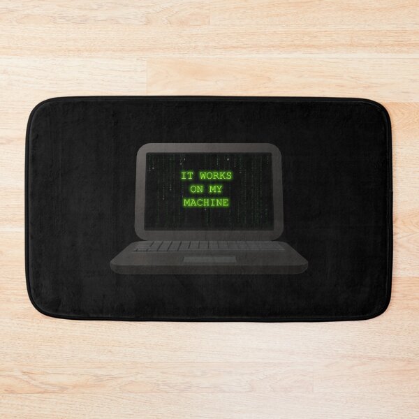 Item preview, It Works On My Machine designed and sold by skoolsarecool.