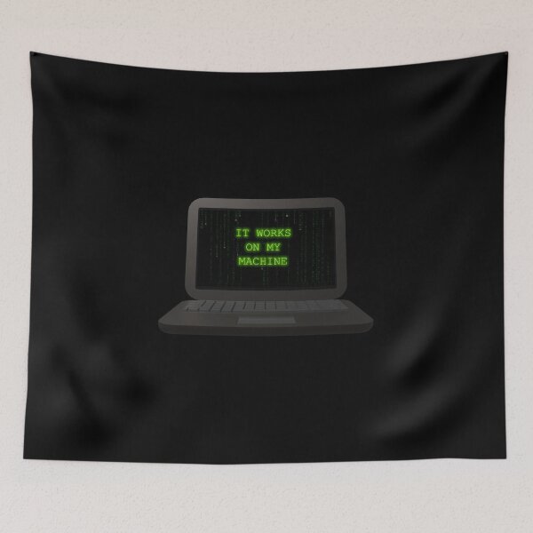 Item preview, It Works On My Machine designed and sold by skoolsarecool.