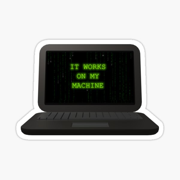 Item preview, It Works On My Machine designed and sold by skoolsarecool.