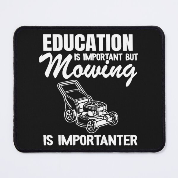 Item preview, Lawn Mowing Is Importanter designed and sold by StarcyWol.