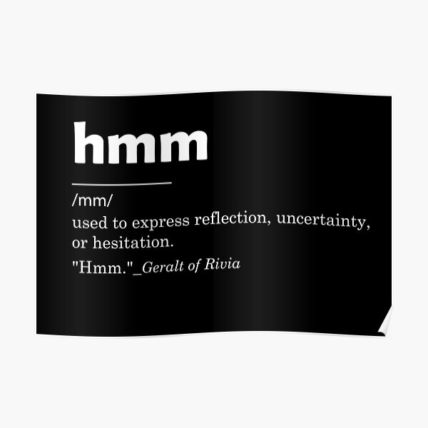 "Hmm Dictionary Definition" Poster by scenewelove Redbubble