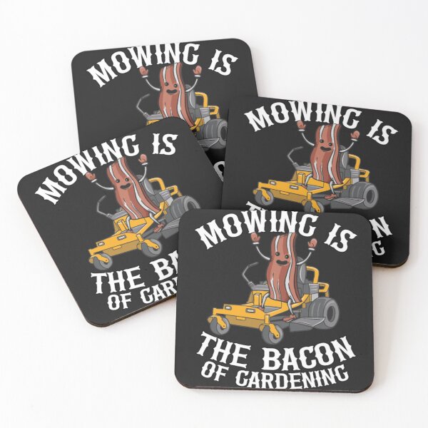Item preview, Mowing Is The Bacon Of Gardening designed and sold by StarcyWol.