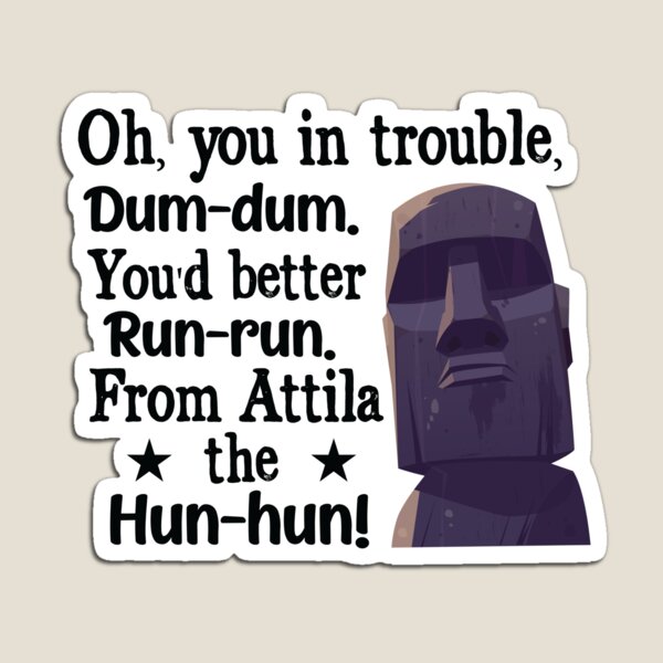 Vista previa del artículo con la obra «¡Oh, estás en problemas, Dum-Dum, será mejor que corras desde Atila, el Hun-Hun! - Citas divertidas de películas», diseñado y vendido por ArtOneDesign.