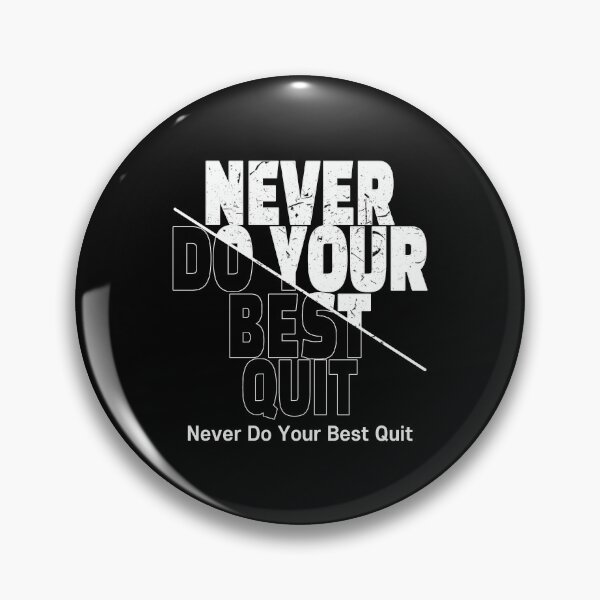 Item preview, Never Do Your Best Quit designed and sold by Cherish8257.