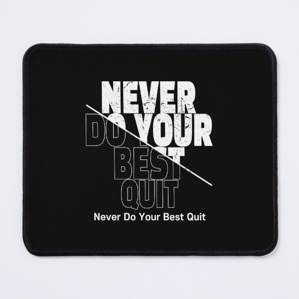 Item preview, Never Do Your Best Quit designed and sold by Cherish8257.