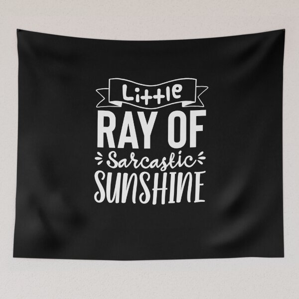 Item preview, Little ray of sarcastic sunshine designed and sold by pnkpopcorn.