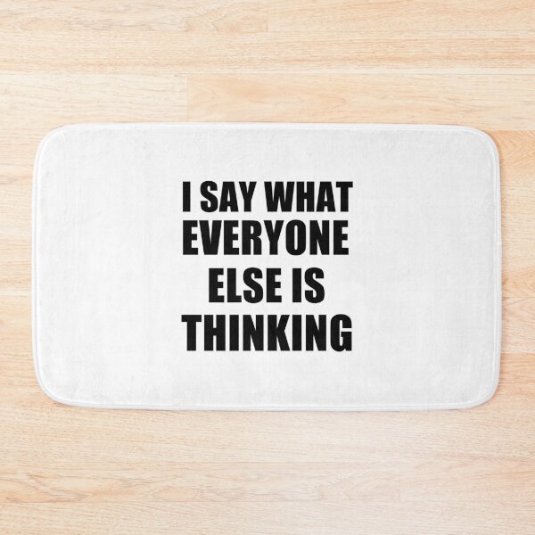 Item preview, funny sarcastic offended saying I SAY WHAT EVERYONE ELSE IS THINKING gift  Birthday Meme Girlfriend boyfriend designed and sold by joygift369.