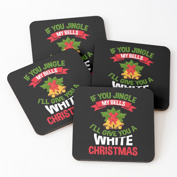 Item preview, If You Jingle My BELLS I'll Give You a White Christmas Funny designed and sold by MJLdesigns.