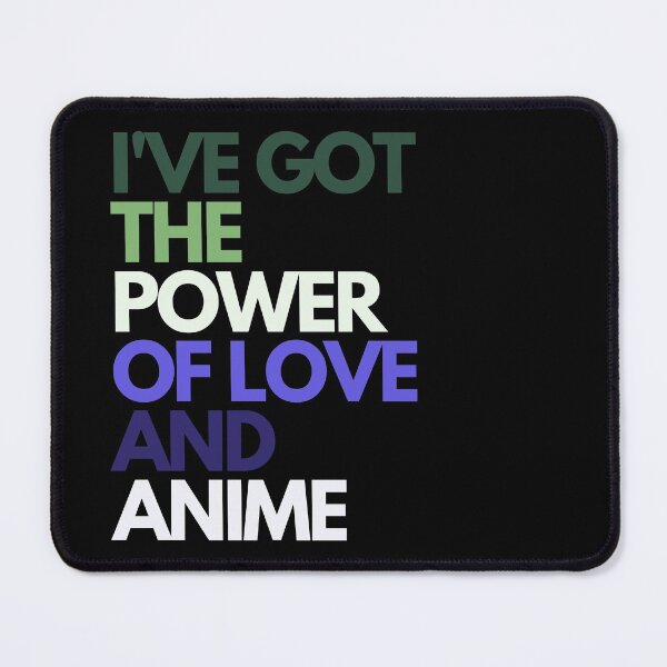 Item preview, I've got the power of love and anime designed and sold by aboniteblanc.