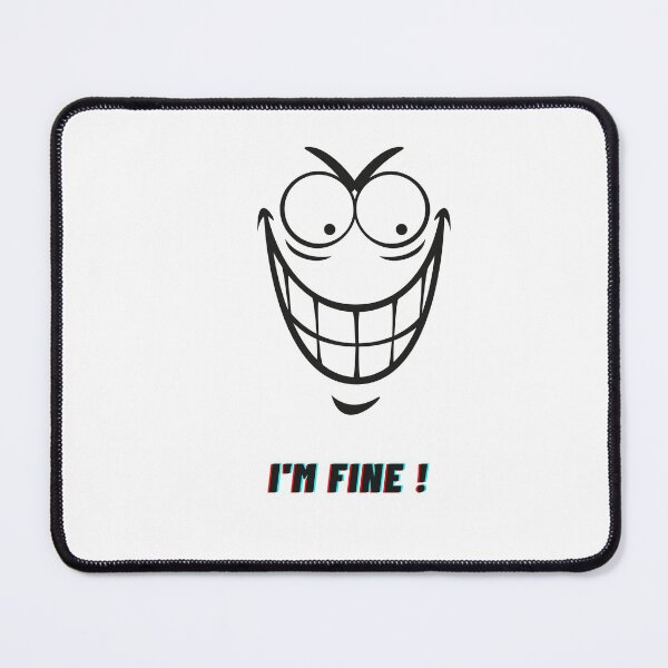 Item preview, I'M FINE with psycho smile designed and sold by Alexa5454.