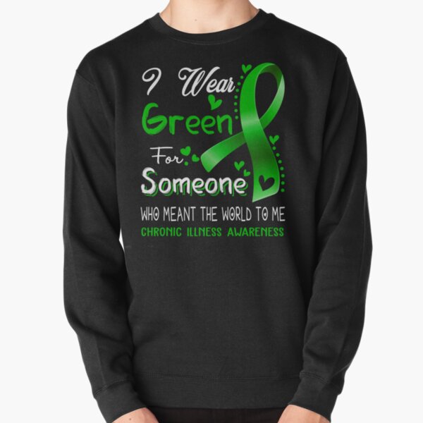 Item preview, I Wear Green For Someone CHRONIC ILLNESS Awareness designed and sold by Adropine.