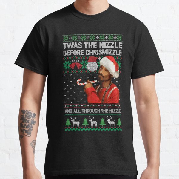 Ugly Christmas 2022 Sweater Snoop Dogg 'Twas The Nizzle Before Chrismizzle Classic T-Shirt