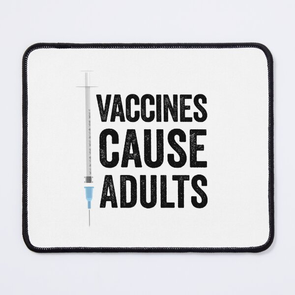 Item preview, Vaccines Cause Adults designed and sold by Sry-Not-Sry.