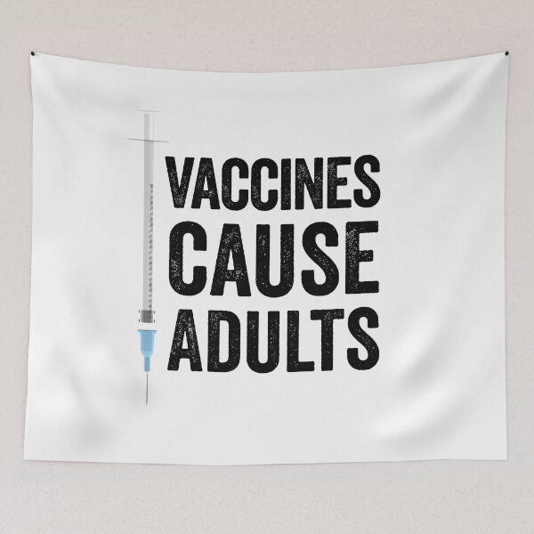 Item preview, Vaccines Cause Adults designed and sold by Sry-Not-Sry.