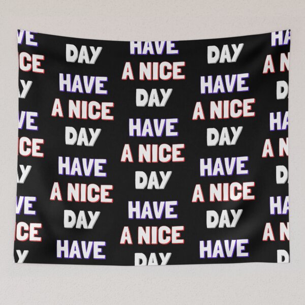 Item preview, Have A Nice Day designed and sold by OlympicsMerch.
