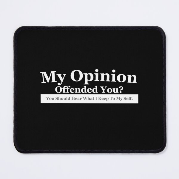 Item preview, My Opinion Offended You? - adult sarcasm designed and sold by Iden-store.
