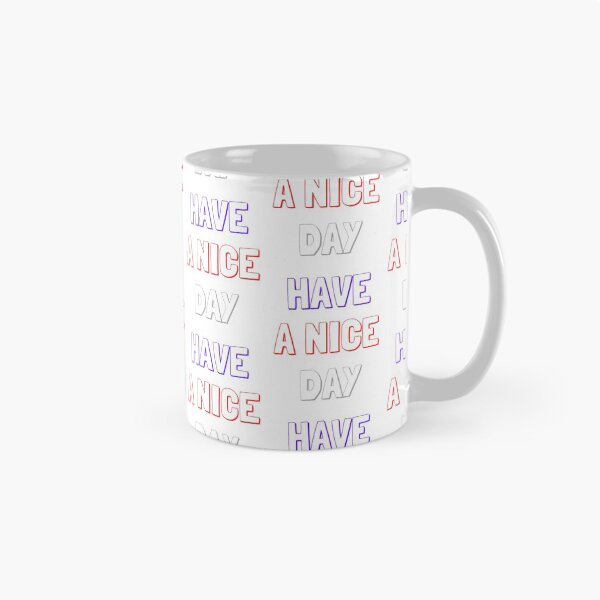 Item preview, Have A Nice Day designed and sold by OlympicsMerch.