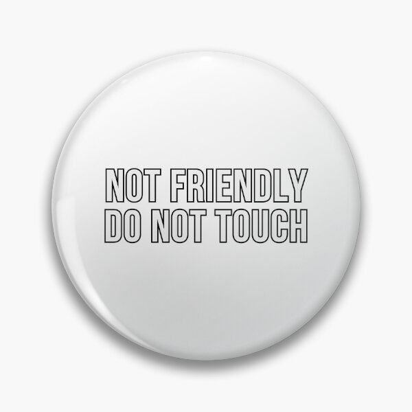 Item preview, Not Friendly Do Not Touch designed and sold by Wachi-A.