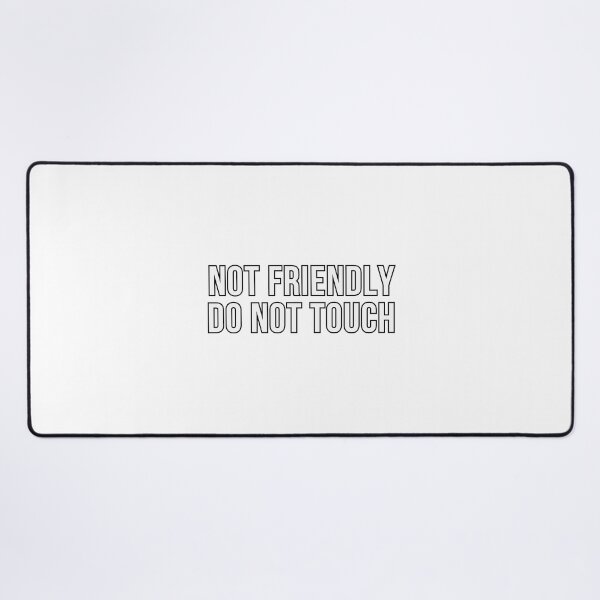 Item preview, Not Friendly Do Not Touch designed and sold by Wachi-A.