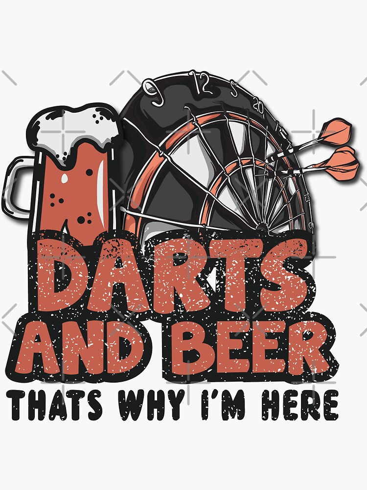 "Darts And Beer That's Why I'M Here" Sticker for Sale by malikusama