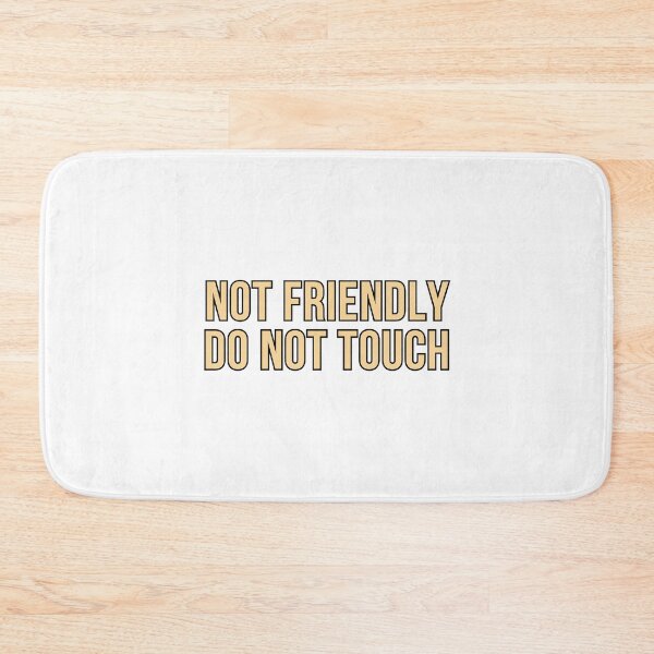 Item preview, Not Friendly Do Not Touch designed and sold by Wachi-A.