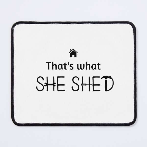 Item preview, That's What She Shed designed and sold by art-in-a-bottle.