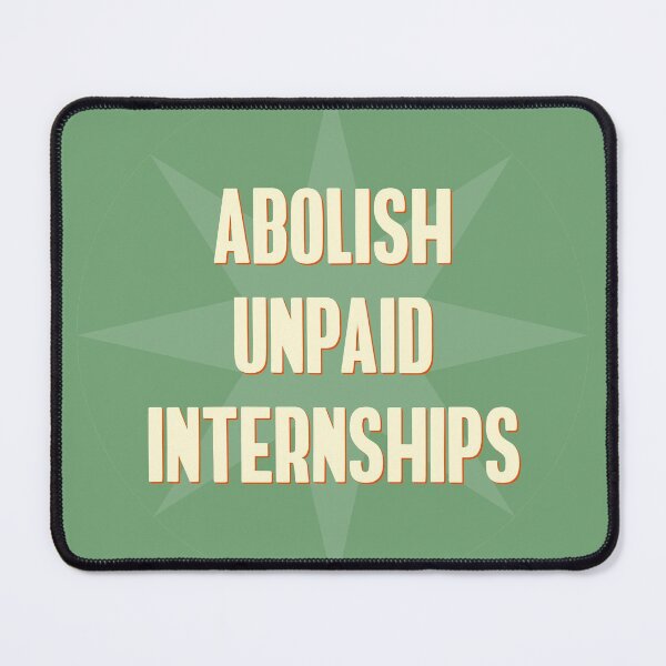 Item preview, Abolish Unpaid Internships designed and sold by Picket Club.