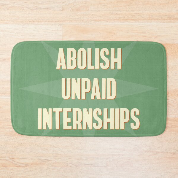 Item preview, Abolish Unpaid Internships designed and sold by Picket Club.