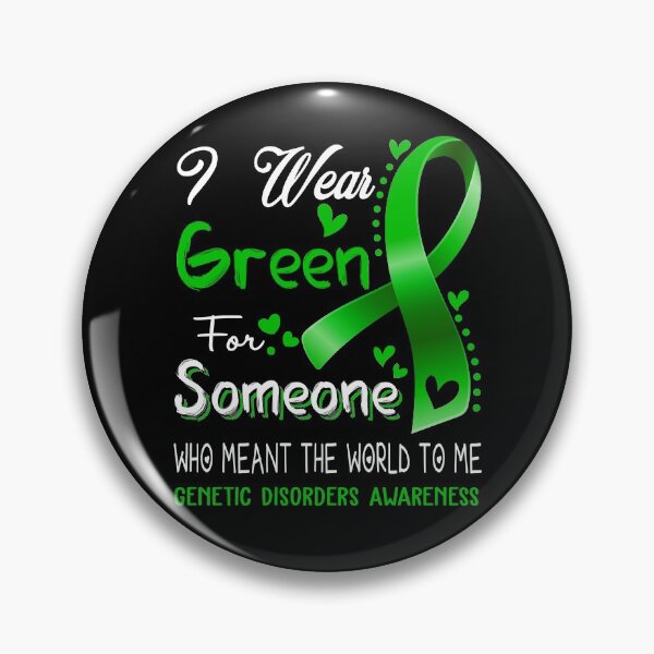 Item preview, I Wear Green For Someone GENETIC DISORDERS Awareness designed and sold by Adropine.