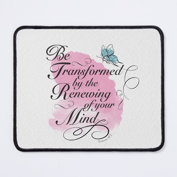 Item preview, Be Transformed - Renew your mind - Romans 12 : 2 - scripture designed and sold by MagaliC.