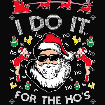 I do it for 2025 the ho's christmas sweater