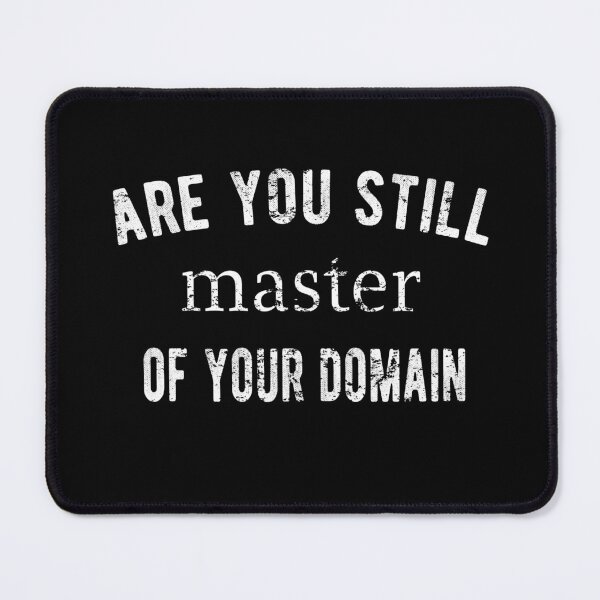 Item preview, Are you still master of your domain designed and sold by QuoteableTees.