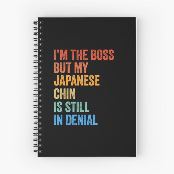 Item preview, I'm The Boss Japanese Chin Still In Denial  designed and sold by Guarddogdrive.