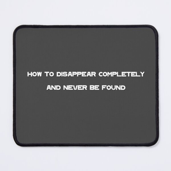 Item preview, how to disappear completely and never be found designed and sold by kidofwgkta.