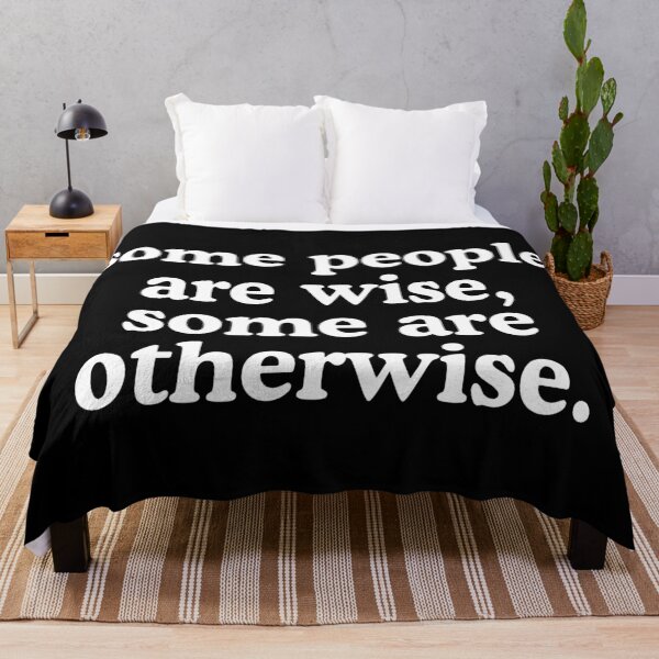Item preview, Some People Are Wise, Some Are Otherwise designed and sold by allysmar.
