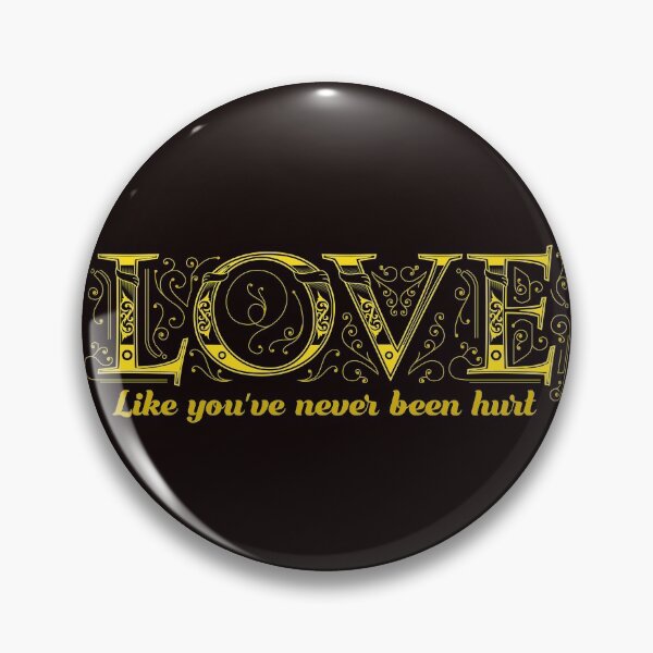 Item preview, LOVE Like You’ve Never Been Hurt designed and sold by Capiral Bucketlist.