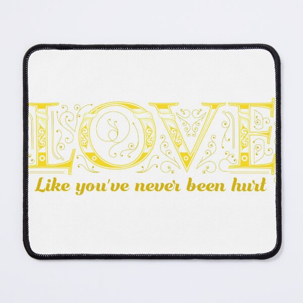 Item preview, LOVE Like You’ve Never Been Hurt designed and sold by Capiral Bucketlist.