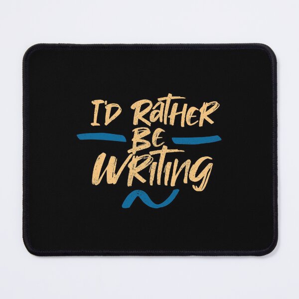 Item preview, I'd Rather Be Writing designed and sold by Creatively Torn.