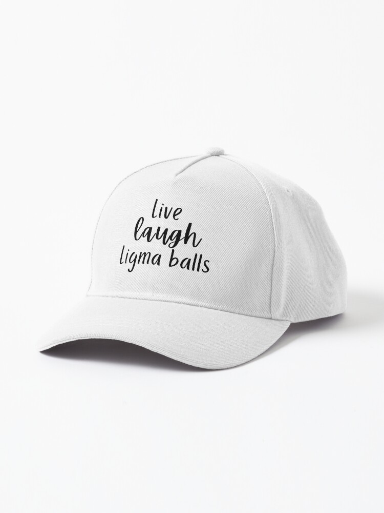 live laugh Ligma balls Cap for Sale by SelloutCentral