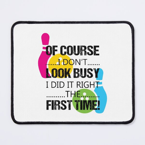 Item preview, Bowling - Of Course I Don't Look Busy designed and sold by Rafaelame09.