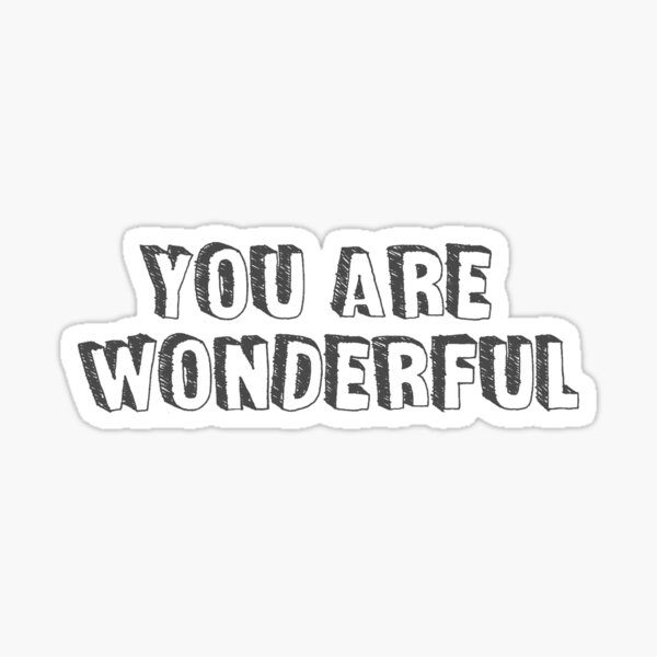 You Are Wonderful Sticker