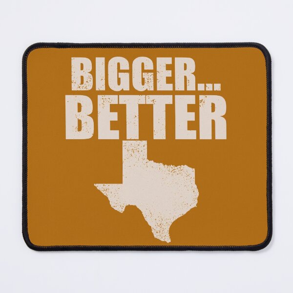 Item preview, Texas Bigger Better designed and sold by WulfDesigns.