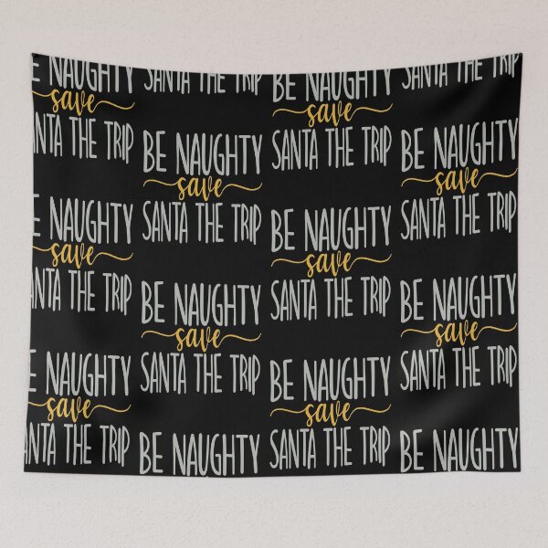 Item preview, Be Naughty Save Santa The Trip designed and sold by FOX1999-Design.