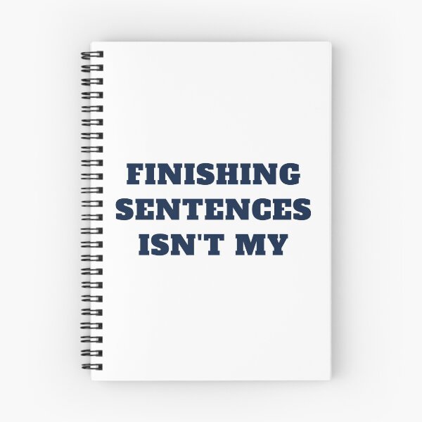 Item preview, Finishing sentences isn't my designed and sold by glooop.