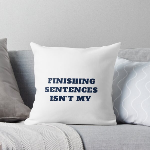 Item preview, Finishing sentences isn't my designed and sold by glooop.