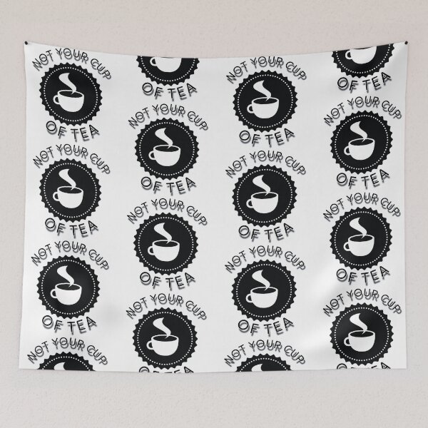 Item preview, NOT YOUR CUP OF TEA designed and sold by ThefreedomGhost.